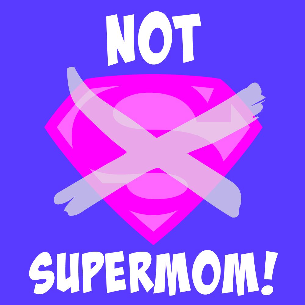Not Supermom